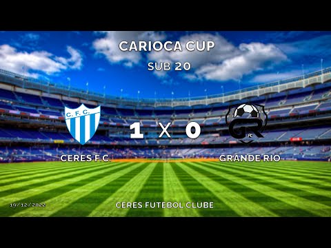 CERES X GRANDE RIO - SUB 20 - SEMIFINAL - CARIOCA CUP - CERES FUTEBOL CLUBE