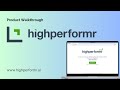 Highperformr Product Walktrough