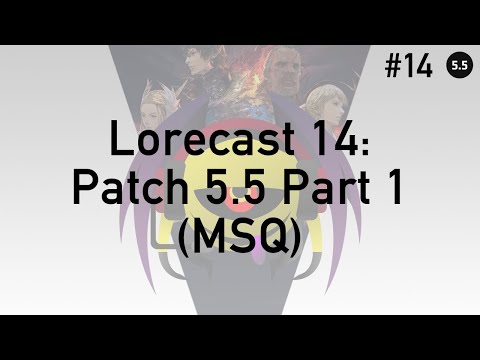 FFXIV Podcast Lorecast 14: Patch 5.5 Part 1 (MSQ) by Aetheryte Radio