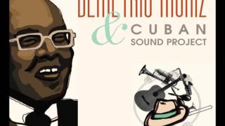 EL VINO TRISTE - DEMETRIO MUÑIS &amp; CUBAN SOUND PROJECT