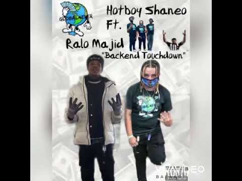 Hotboy Shaneo Ft Ralo Majid- “BackendTouchdown”