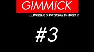 Gimmick - épisode 03 (avec Miley Cyrus, DMX, le Superbowl les 10ans de Facebook et Zlatan...)