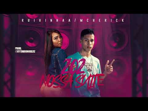 MC HERICK • RUIVINHAA - 202 NOSSA SUÍTE