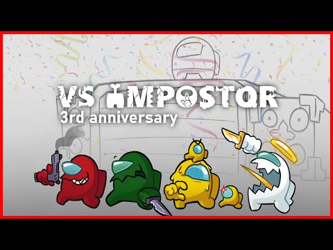 VS IMPOSTOR V4 - 3 YEAR ANNIVERSARY