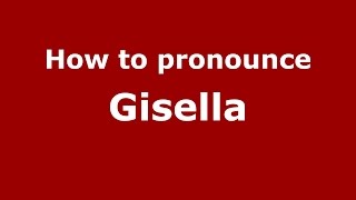 How to pronounce Gisella