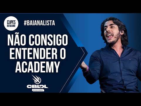 QUAL É O PROBLEMA DO CBLOL ACADEMY? - BAIANALISTA