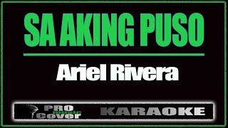 Sa Aking Puso - ARIEL RIVERA (KARAOKE)