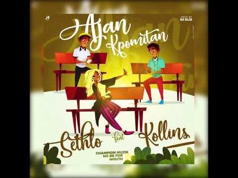 Sethlo Officiel - Sethlo ''Ajan Kpomitan'' Ft Kollins
