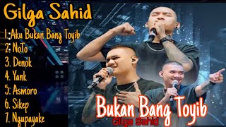 Download lagu GILGA SAHID - AKU BUKAN BANG TOYIB - NOTO - DENOK - YANK - SIKEP - NGUPAYAKNO  mp3