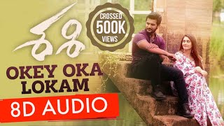 Okey Oka Lokam Song (8D AUDIO ) Sashi Songs  Aadi 