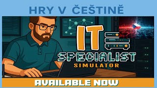 IT Specialist Simulator CZ - Tak, z toho jsem magor :) | Ukázka hry s 