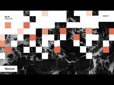 no_ip - Hold On (Original Mix) [DSK Records]