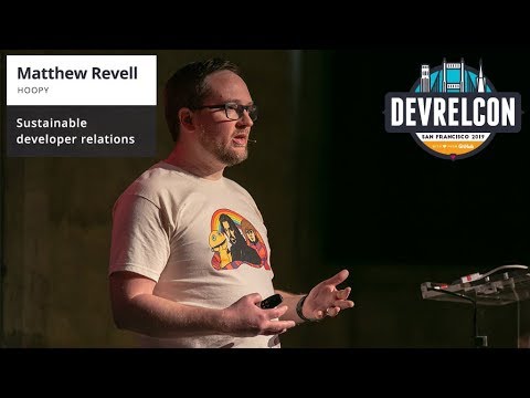 Sustainable Developer Relations -- Matthew Revell