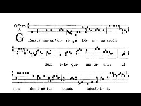 Sabbato post Dominicam III Quad. (Saturday after III Sunday of Lent) - Offertorium (Gressus meos)