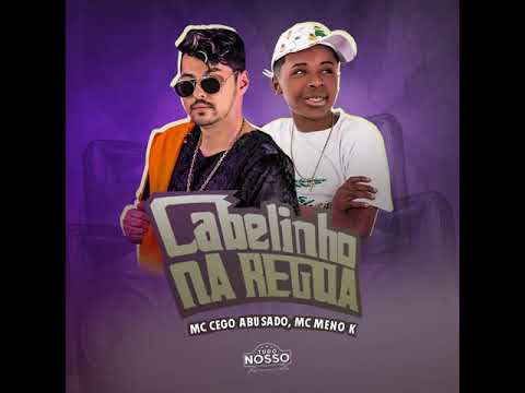 MC CEGO ABUSADO PART MC MENOR K - CAMISA DO GRÊMIO/CABELINHO NA REGUA