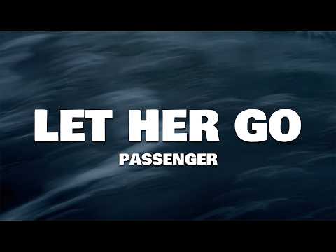 Passenger - Let Her Go