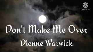 Dionne Warwick - Don&#39;t Make Me Over (lyrics)