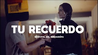 Video Tu Recuerdo de Sonyk El Dragón