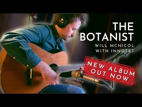 The Botanist - Will McNicol with Innotet (NEW ALBUM OUT NOW!)