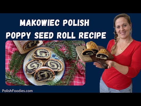 How To Make MAKOWIEC Authentic Polish Poppyseed Roll?
