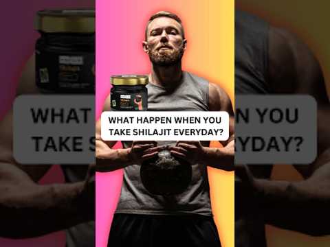 WHat Happen When You Take Shilajit Everyday?