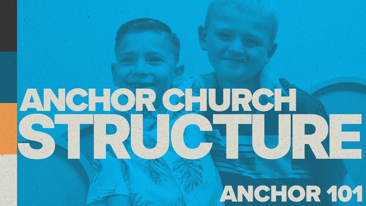 ANCHOR 101 Anchor Church Lawrence, KS Pastors Alex and Brooke Graves