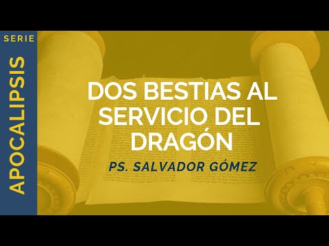 Two beasts in the dragon's service | Revelation 13 | Ps. Salvador Gómez Dickson