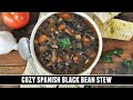COZY Spanish Black Bean Stew Quick EASY One Pot Recipe