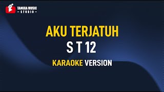 Download lagu Karaoke ST12 - Aku Terjatuh mp3