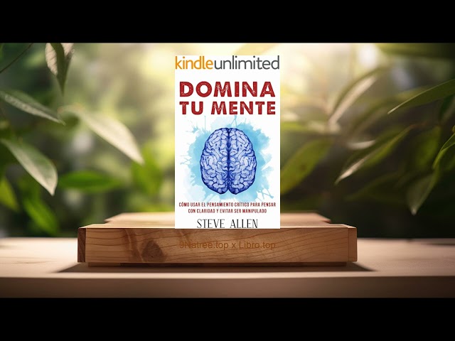 Vídeo relacionado con Domina tu mente: Cómo usar el pensamiento crítico, el escepticismo y la lógica para pensar con claridad y evitar ser manipulado