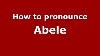 How to pronounce Abele