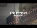 reflections (tiktok remix) - the neighbourhood [edit audio]