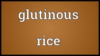Glutinous rice Meaning