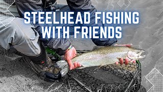 Catch, Laugh, Repeat: Steelhead Fishing with Friends