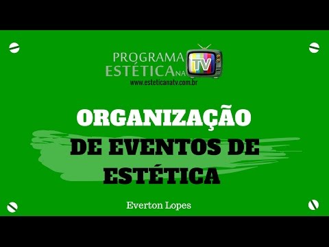 COMO ORGANIZAR UM EVENTO, SIMPÓSIOS E CONGRESSOS DE ESTÉTICA