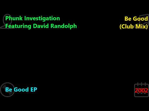 Phunk Investigation Featuring David Randolph - Be Good (Club Mix)