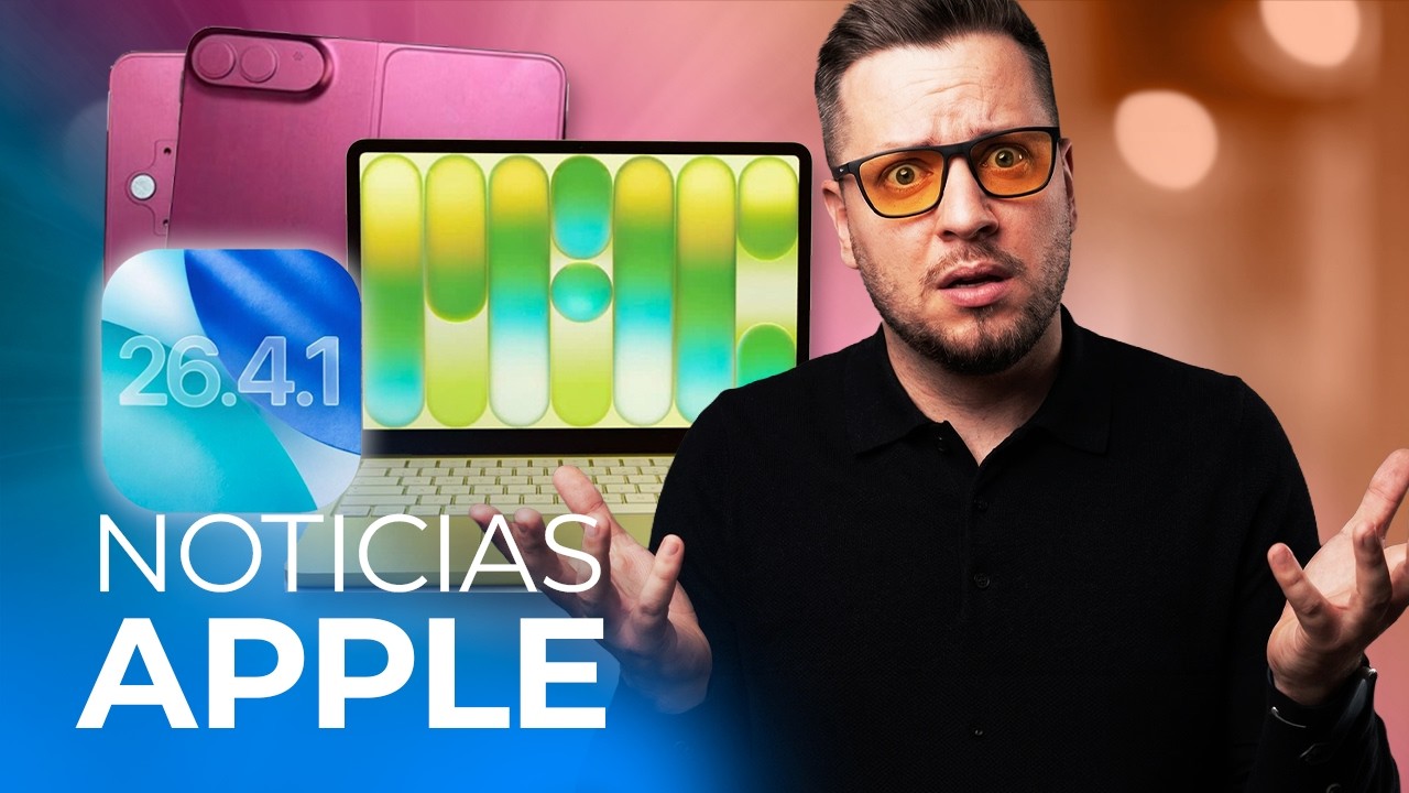 iOS 26.4.1, Apple se queda sin MacBook Neo, llega el iPhone Ultra y más noticias Apple