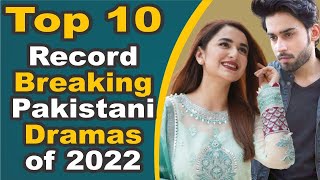Top 10 Record Breaking Pakistani Dramas of 2022  P