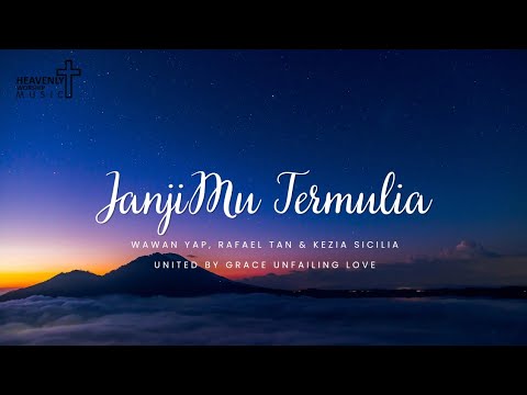 JanjiMu Termulia - Wawan Yap, Rafael Tan & Kezia Sicilia || United by Grace Unfailing Love Album