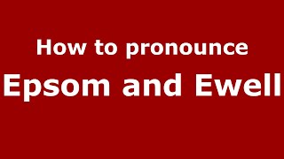 How to pronounce Epsom And Ewell