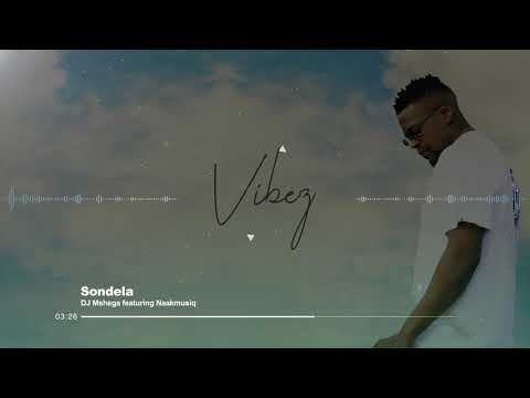 DJ Mshega ft. NaakmusiQ & Cuebur - Sondela (Official Audio)