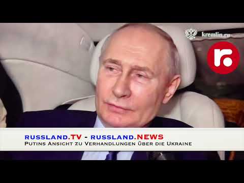 Putins Ansicht zu Verhandlungen über die Ukraine – russland.TV Putins Ansicht zu Verhandlungen über die Ukraine – russland.TV