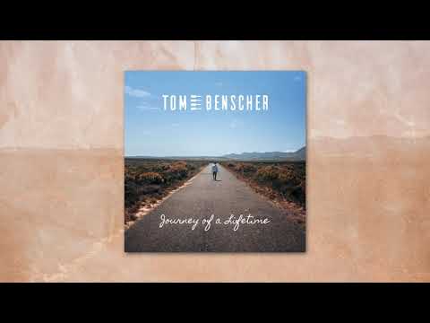 Tom Benscher - Journey of a Lifetime