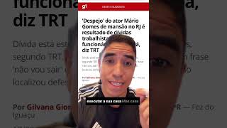 CASO ATOR MARIO GOMES: POSSO SER DESPEJADO POR DÍVIDAS TRABALHISTAS?