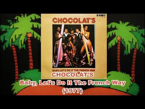 CHOCOLAT'S - Baby, Let's Do It The French Way (1977) Disco