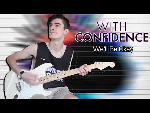 Well Be Okay - With Confidence