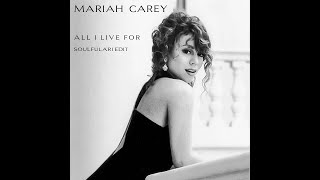 Mariah Carey - All I Live For (soulfulari edit)