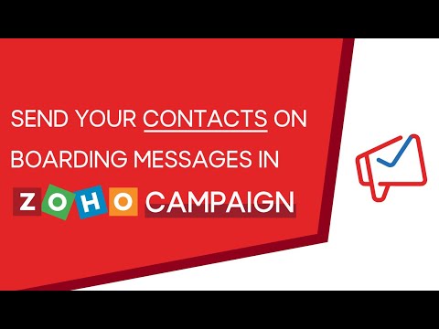 How to Send Your Contacts On Boarding Messages In Zoho Campaign