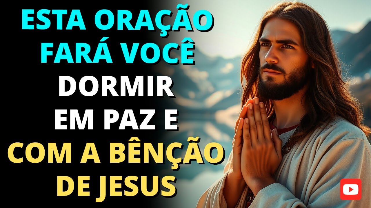Esta Oração Vai Fazer Você Dormir em Paz com a Bênção de Jesus 🙏 | Assista Até o Final