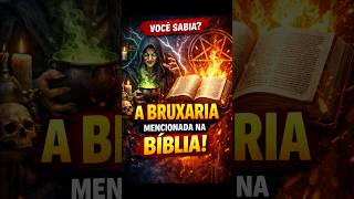 A BRUXARIA NA BÍBLIA 😱 O QUE NINGUÉM TE CONTOU! #jesus #curiosidades #deus #fe